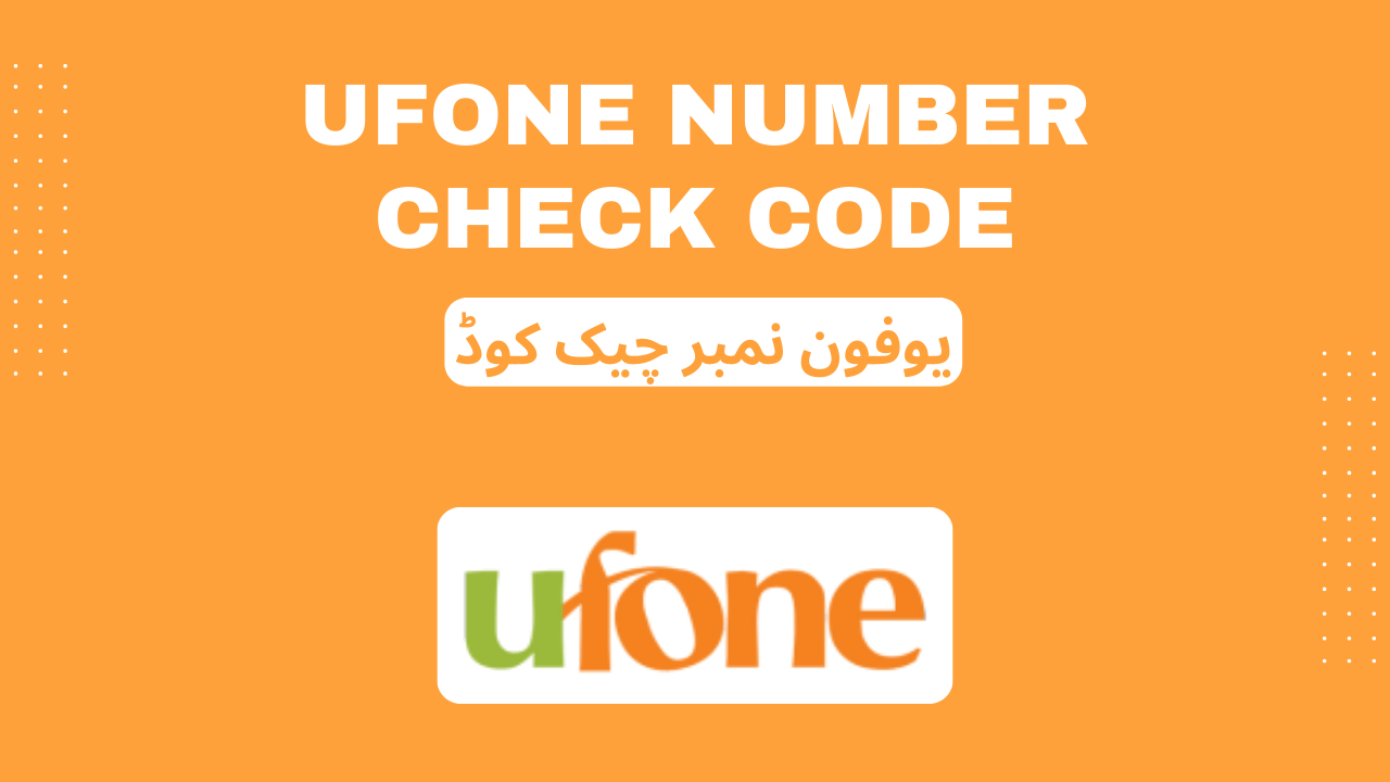 Ufone Number Check Code, How to check ufone number